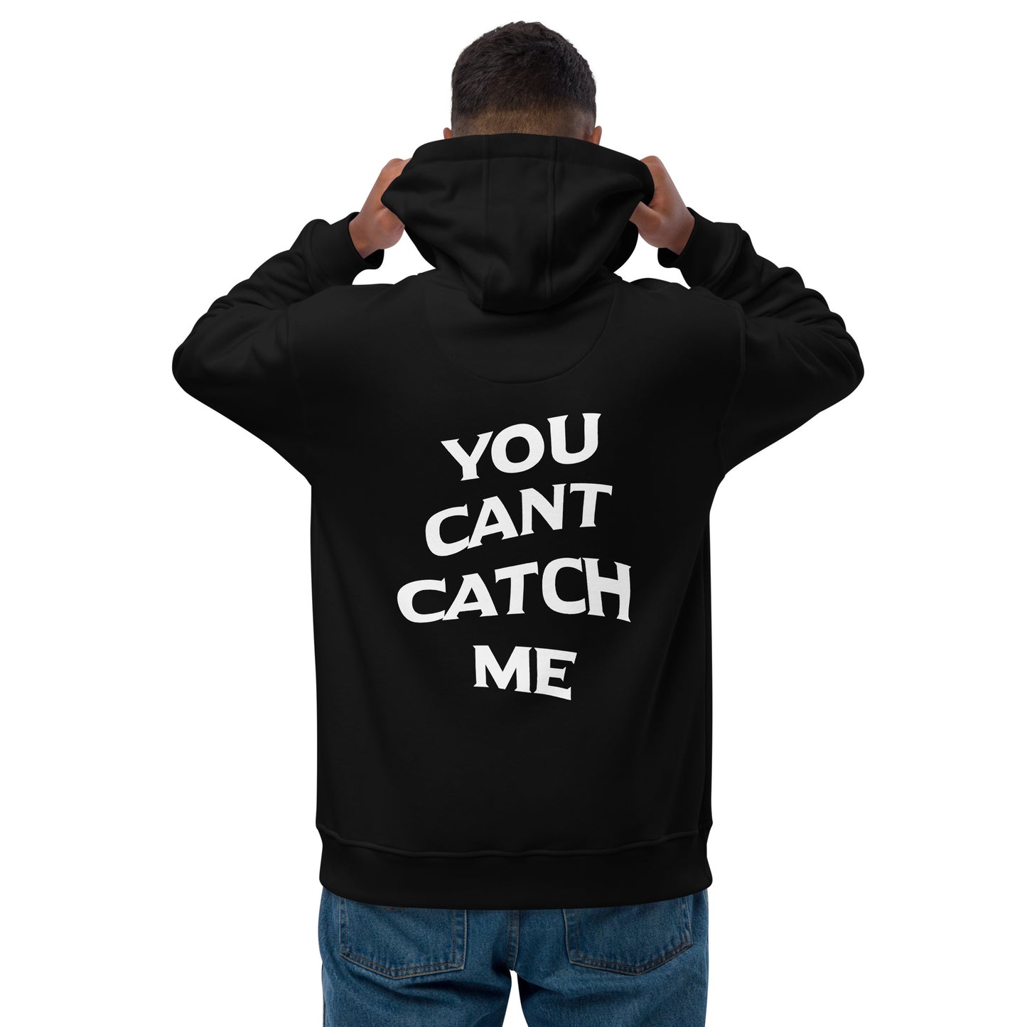 “YOU CANT CATCH ME” Premium eco hoodie (Black)