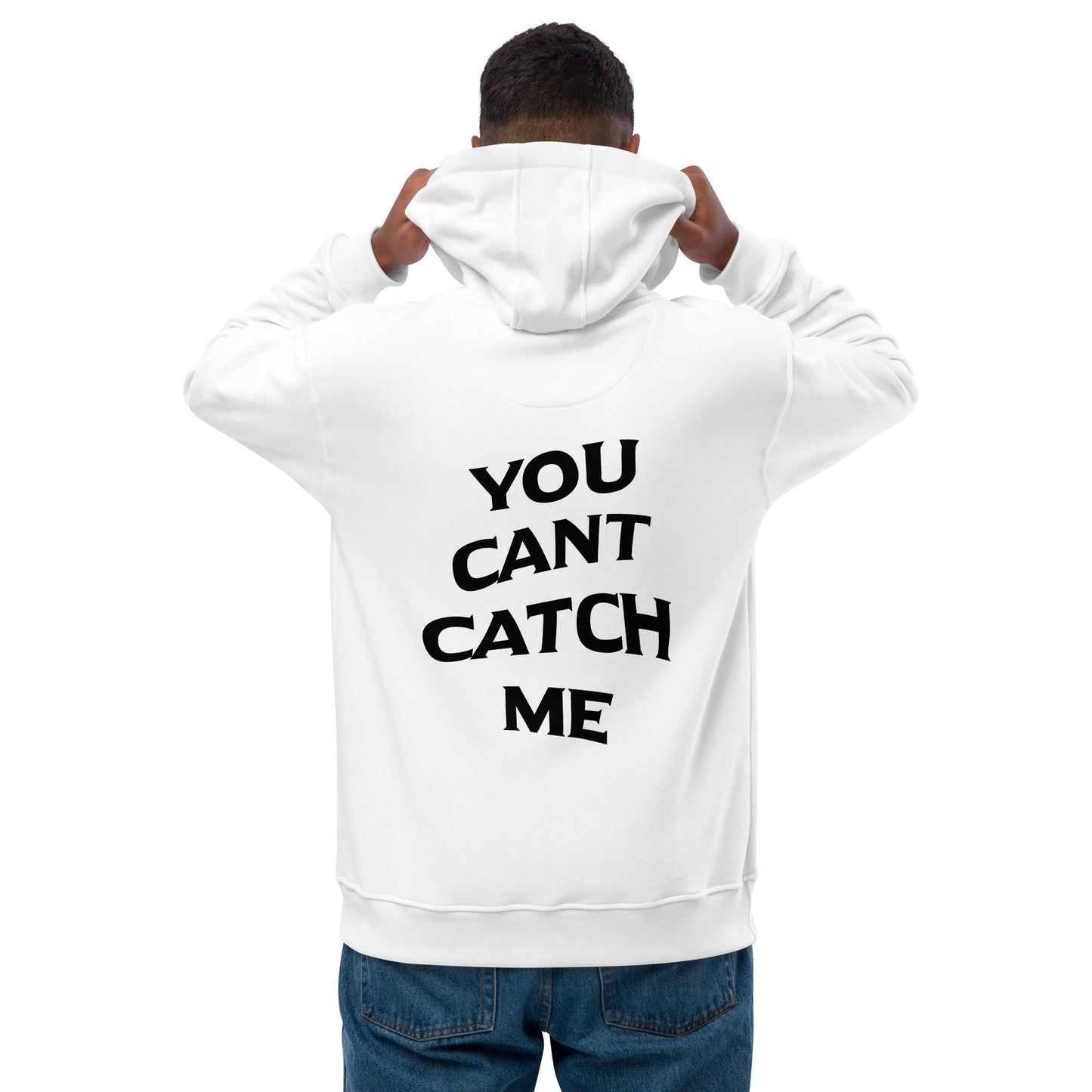 “YOU CANT CATCH ME” Premium eco hoodie (White)
