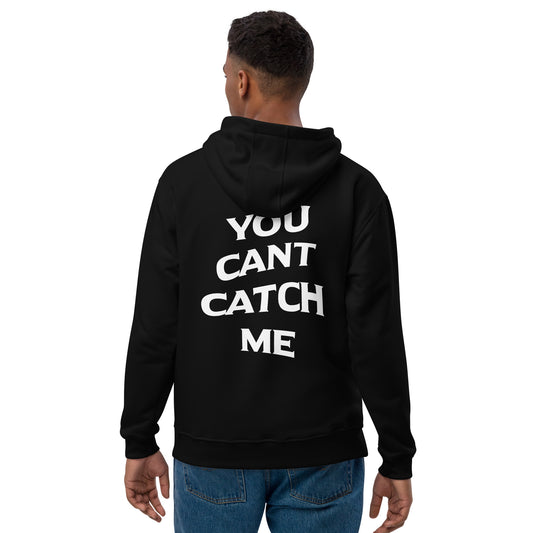“YOU CANT CATCH ME” Premium eco hoodie (Black)