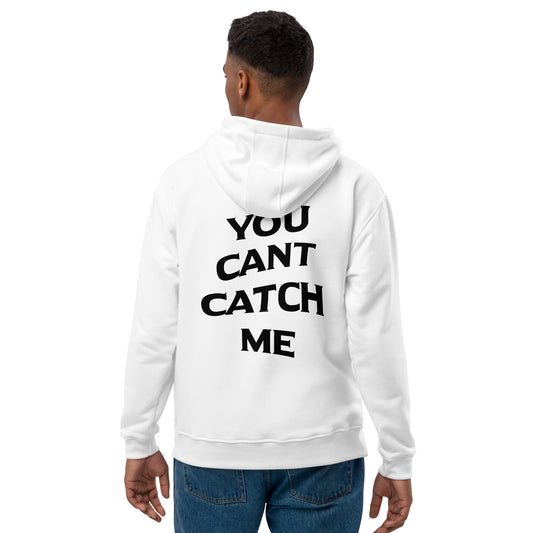 “YOU CANT CATCH ME” Premium eco hoodie (White)